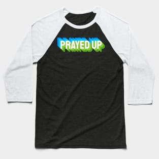 Prayed Up - 3D Text Effect - Christian Design Baseball T-Shirt